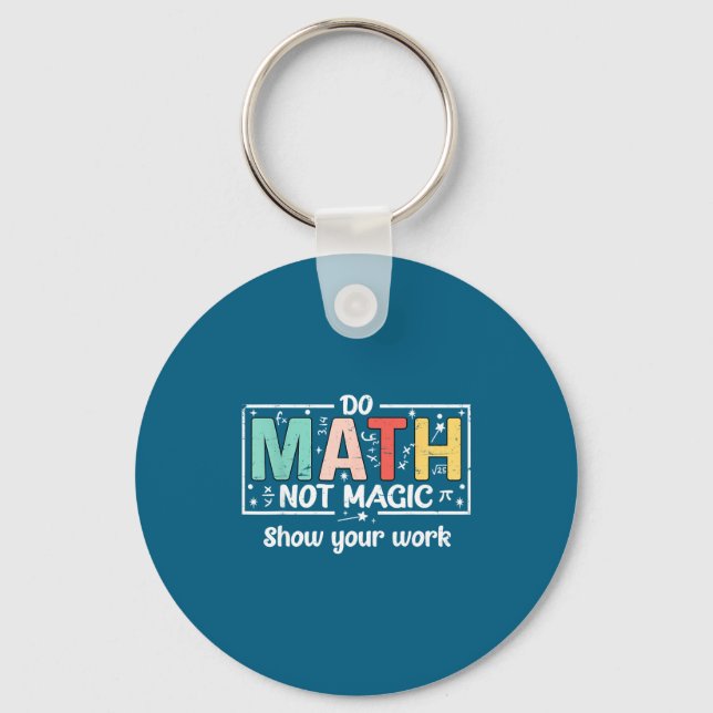 Do To Math Not Magic Math Teacher Schlüsselanhänger (Vorderseite)