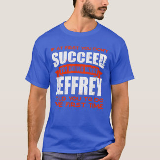 Do What Jeffrey Told You to Do Friends Name Buddy T-Shirt