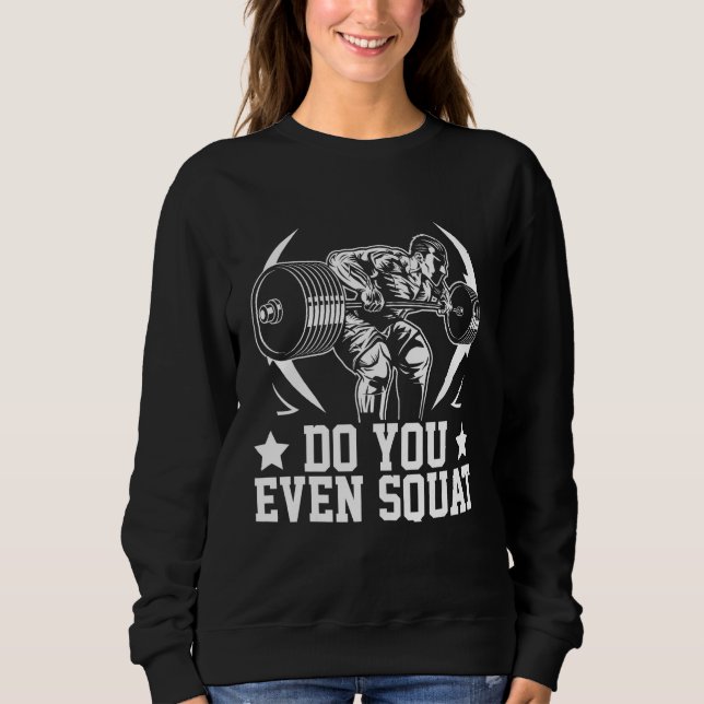 Do you even Squat Squat Costumes Squat Sweatshirt (Vorderseite)