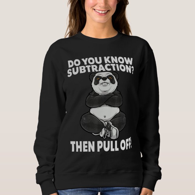 Do You Know Subtraction Then Pull Off  Cheeky Math Sweatshirt (Vorderseite)