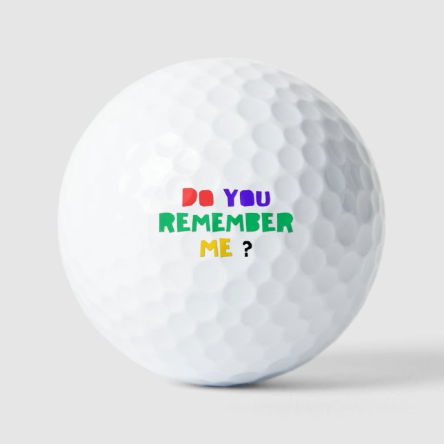 DO YOU REMEMBER ME Golf Balls Golfball (Vorderseite)