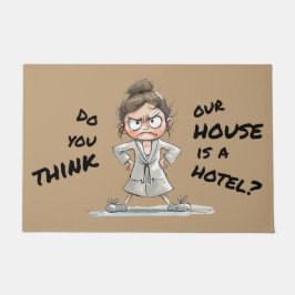 Do you think our house is a hotel? fußmatte