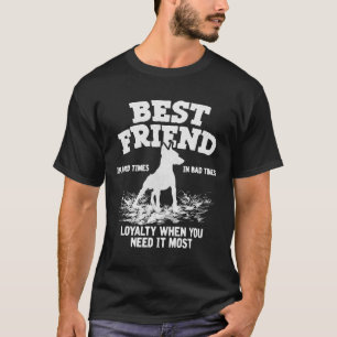 Doberman Best Friend Loyalty, wenn Sie es brauchen T-Shirt