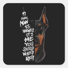 Doberman Dog Sprichwort Harmless Gift Quadratischer Aufkleber
