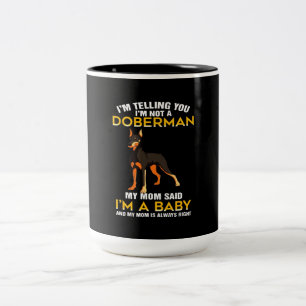 Doberman-Geschenk  Ich sage Ihnen, ich bin kein Do Zweifarbige Tasse