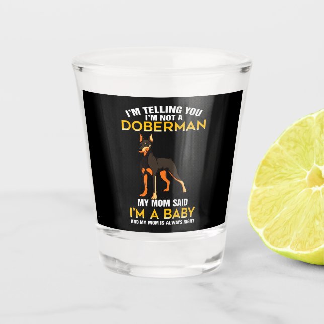 Doberman Gift | Ich sage Ihnen, ich bin kein Dober Schnapsglas (Vorderseite)
