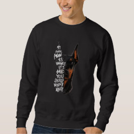 Doberman Hund Sprichwort Harmless Gabe Sweatshirt