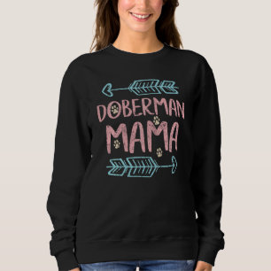 Doberman Lover Owner Funny Dobermann Dog Mama Dobe Sweatshirt