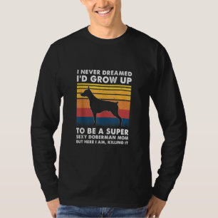 Doberman Mama Doberman Owner Dobermann T-Shirt