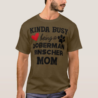 Doberman Pincher Dog Kinda beschäftigt sich als Do T-Shirt