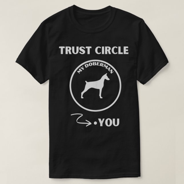 Doberman Pincher Trust Circle Dog Mans Best Fri T-Shirt (Design vorne)