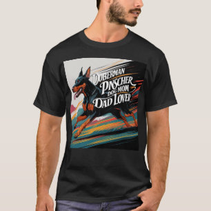 Doberman Pinscher Dog Mama Vater Lover T-Shirt