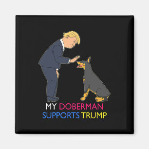 Doberman unterstützt Trump-Geschenk Doberman Pinsc Magnet