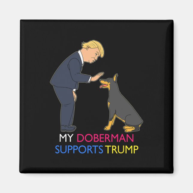 Doberman unterstützt Trump-Geschenk Doberman Pinsc Magnet (Vorne)
