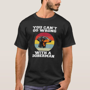 Dobermann Hund Mit Einem Dobermann Kann Man Nicht T-Shirt