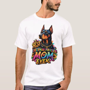 Dobermann Pinscher Mama Ever T-Shirt