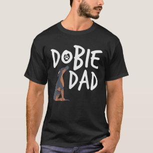 Dobie Dad Dobermann Pinscher Hund Welpe Haustierli T-Shirt
