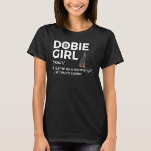 Dobie-Mädchen-Definition Lustiger Dobermann-Besitz T-Shirt
