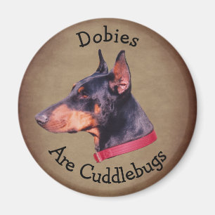 Dobies sind Kuschelwanzen Dobermann Magnet