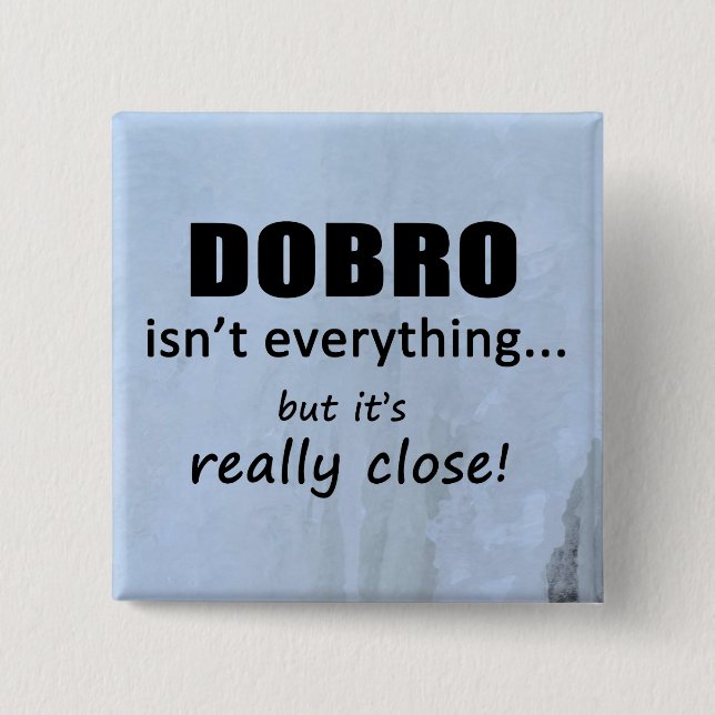 Dobro ist nicht alles button (Vorderseite)