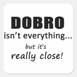 Dobro ist nicht alles quadratischer aufkleber