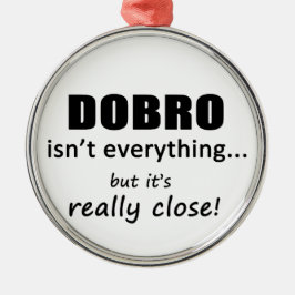 Dobro ist nicht alles silbernes ornament