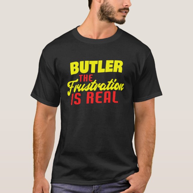 Doch die Frustration ist real Butler T-Shirt (Vorderseite)