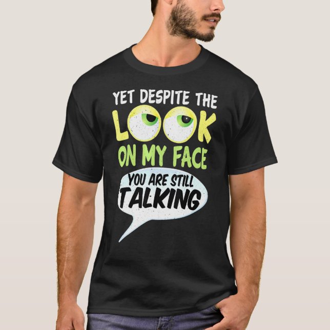 Doch trotz des Blickes auf meinem Gesicht reden Si T-Shirt (Vorderseite)