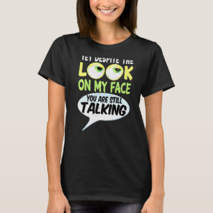 Doch trotz des Blickes auf meinem Gesicht reden Si T-Shirt
