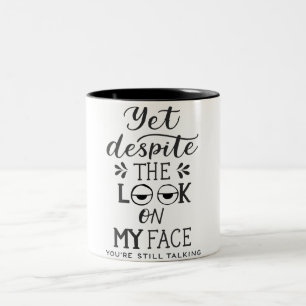 Doch trotz des Blicks auf mein Gesicht, reden Sie  Zweifarbige Tasse