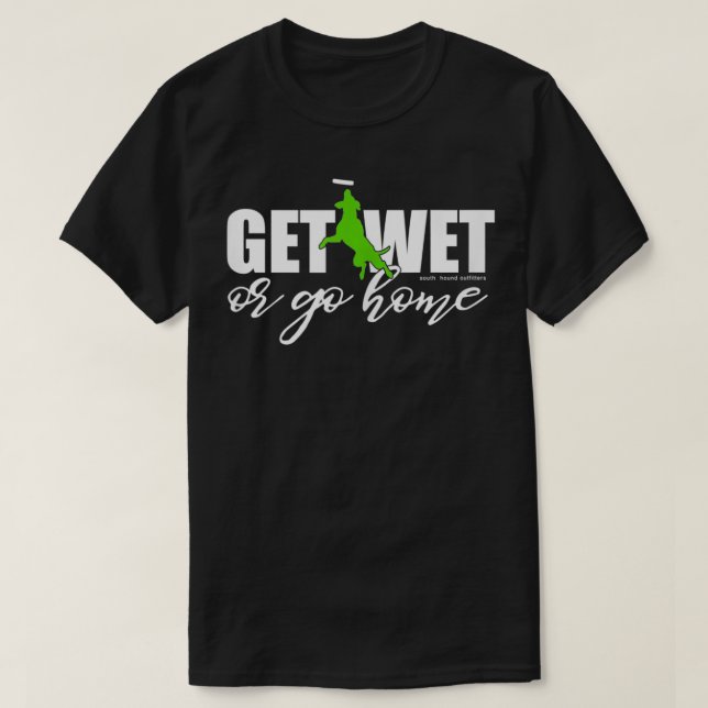 Dock Diving Dog Nass oder Go Zuhause T-Shirt (Design vorne)