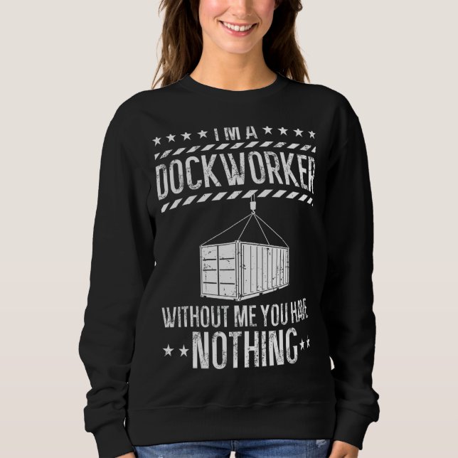 Dockworker, Docker, Dockhand, Loader, Longsh Sweatshirt (Vorderseite)