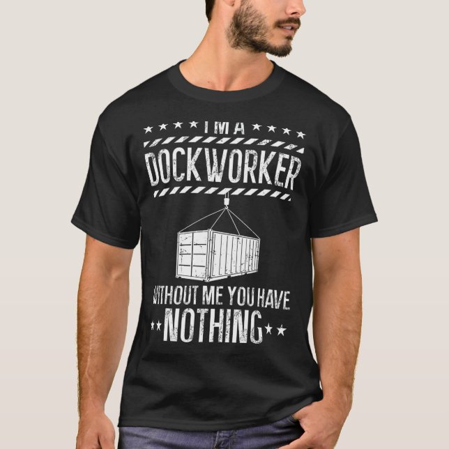 Dockworker, Docker, Dockhand, Loader, Longsh T-Shirt (Vorderseite)