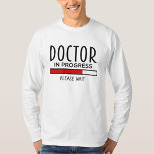 Docteur en cours, veuillez patienter T-shirt drôle