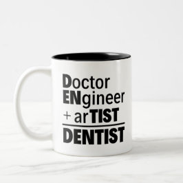 DOctor+ENgineer+ArTIST= DENTIST | Funny Dentist  Zweifarbige Tasse