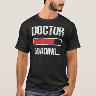 Doctor Loading Bitte warten Doktorandenstudium T-Shirt