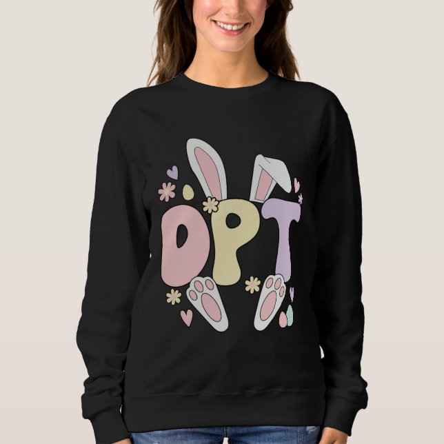 Doctor Of Physical Therapy Easter Bunny DPT Easter Sweatshirt (Vorderseite)