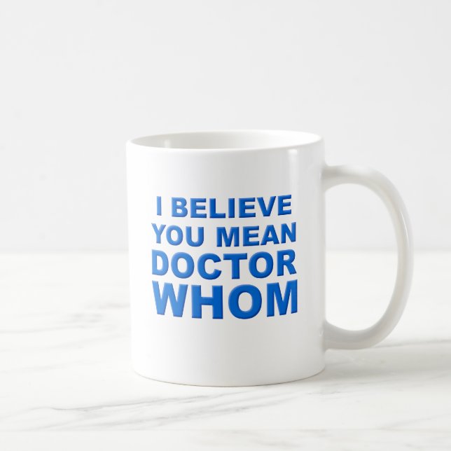 Doctor Whom Funny Mug Kaffeetasse (Rechts)
