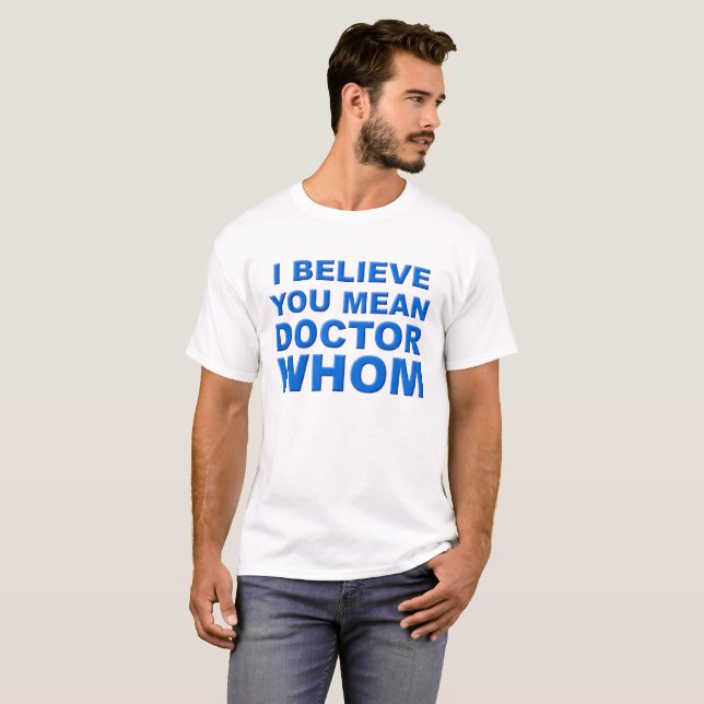 Doctor Whom Funny Tshirt (Vorne ganz)