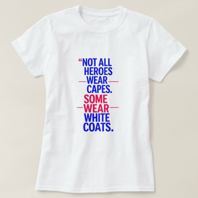 Doctors are Heroes T-Shirt (Design vorne)