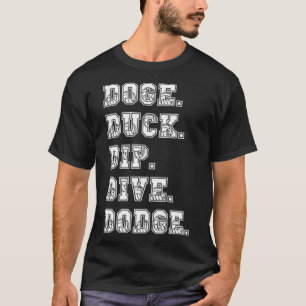 Dodge Duck Dip Dive Dodge Dodgeball labrador Mutte T-Shirt