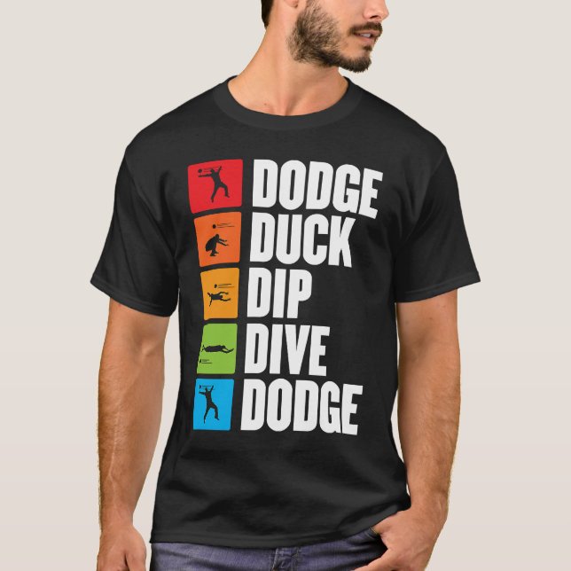 dodge duck dip dive for a dodgeball player dodgeba T-Shirt (Vorderseite)