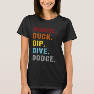 Dodgeball Duck Dip Dive Dodge Handball Sport Dodge T-Shirt