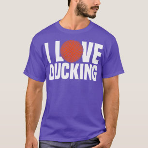 Dodgeball I Liebe Ducking T-Shirt