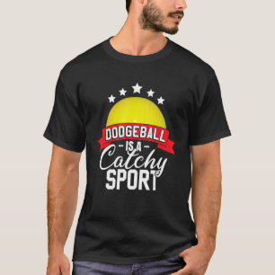 Dodgeball ist ein einprägsamer Sport  Dodgeball-Sp T-Shirt