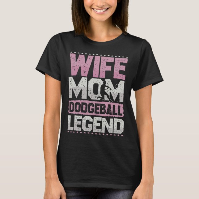 Dodgeball Wife Mom Vocation Ball Legend People Bal T-Shirt (Vorderseite)