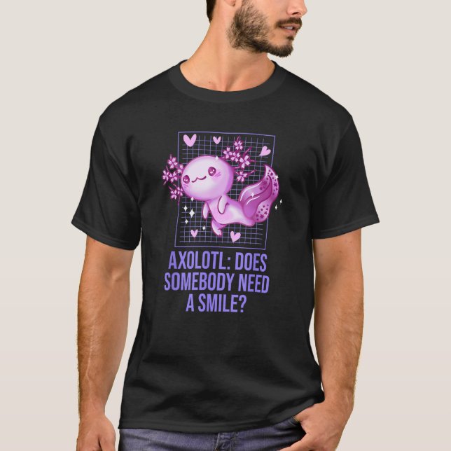 Does Somebody Need a Smile Axolotl Salamander Axol T-Shirt (Vorderseite)