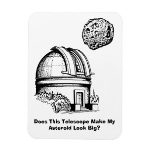 Does This Telescope Make My Asteroid Look Big? Magnet