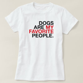 Dog are my Favorite People -Minimal Typography Tee