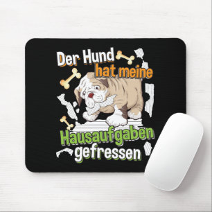 Dog Ate My Hausaufgaben - Deutsches Zitat lernen Mousepad